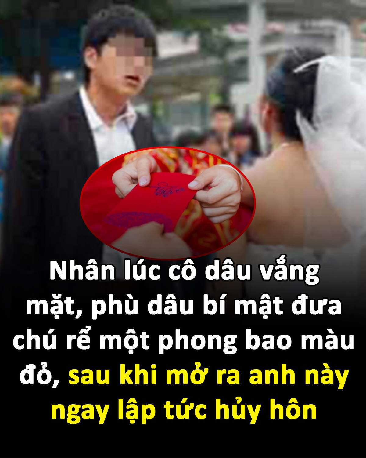 Nhân lúc cô dâu vắng mặt, phù dâu bí mật đưa chú rể một phong bao màu đỏ, sau khi mở ra anh này ngay lập tức hủy hôn