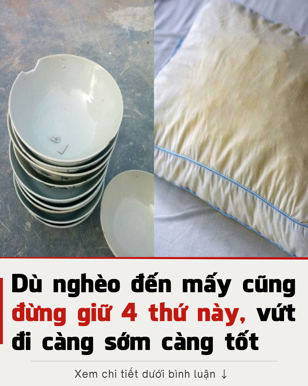 Dù nghèo đến mấy cũng đừng giữ 4 thứ này, vứt đi càng sớm càng tốt