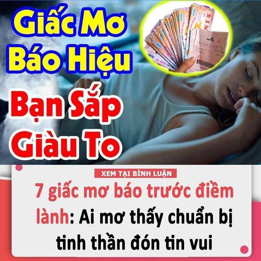 7 giấc mơ báo trước điềm lành: Ai mơ thấy chuẩn bị tinh thần đón tin vui