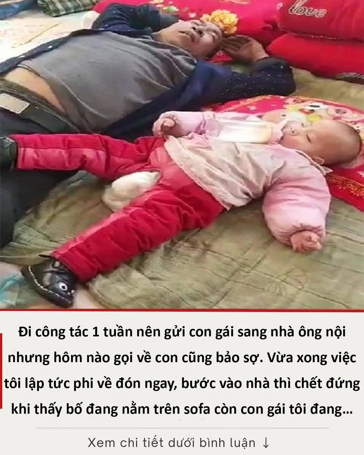 Đi công tác 1 tuần nên gửi con gái sang nhà ông nội nhưng hôm nào gọi về con cũng bảo sợ. Vừa xong việc tôi lập tức phi về đón ngay, bước vào nhà thì chết đứng khi thấy bố đang nằm trên sofa còn con gái tôi đang… 👇👇👇