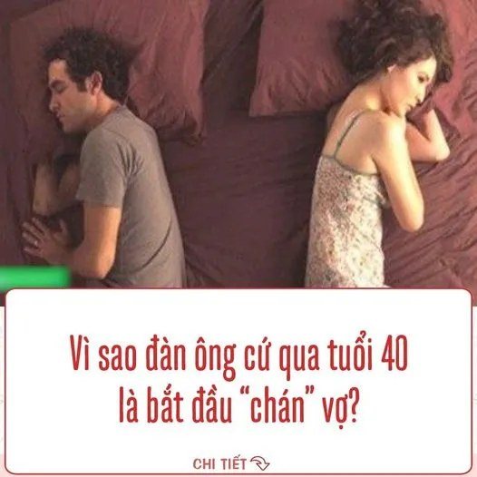 Đàn ông qua tuổi 40 bắt đầu ”chán” vợ mình, hóa ra vì 3 điểm này