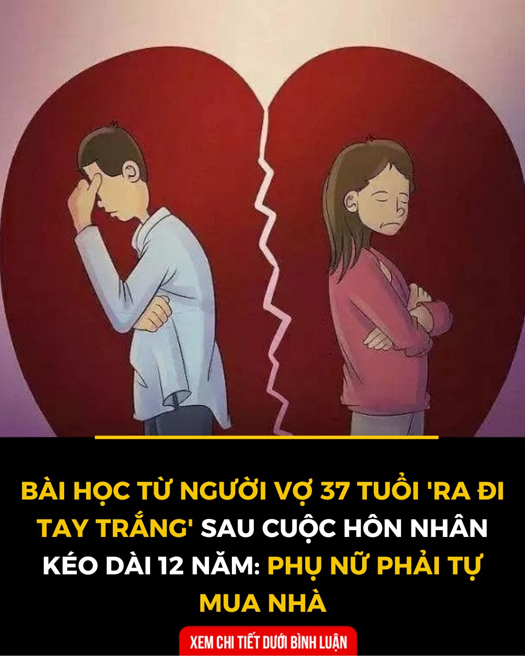 Bài học từ người vợ 37 tuổi ‘ra đi tay trắng’ sau cuộc hôn nhân kéo dài 12 năm: Phụ nữ phải tự mua nhà