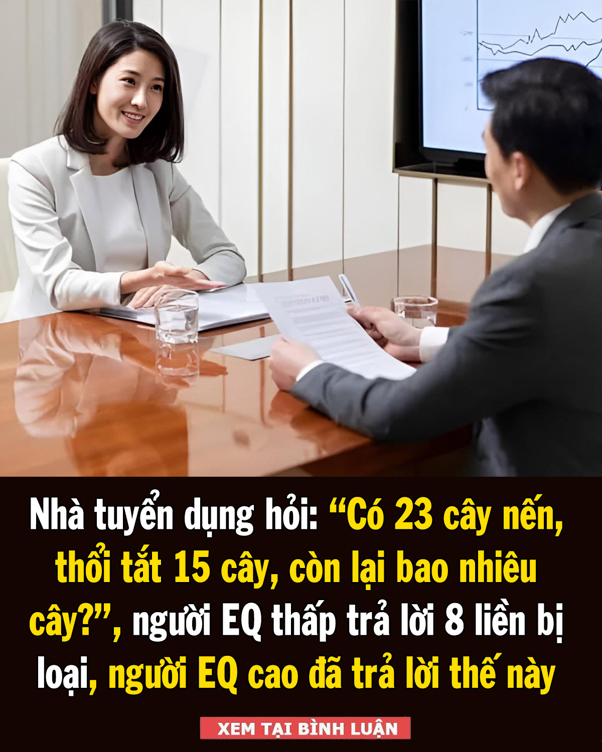 Nhà tuyển dụng hỏi: “Có 23 cây nến, thổi tắt 15 cây, còn lại bao nhiêu cây?”, người EQ thấp trả lời 8 liền bị loại, người EQ cao đã trả lời thế này 👇👇👇