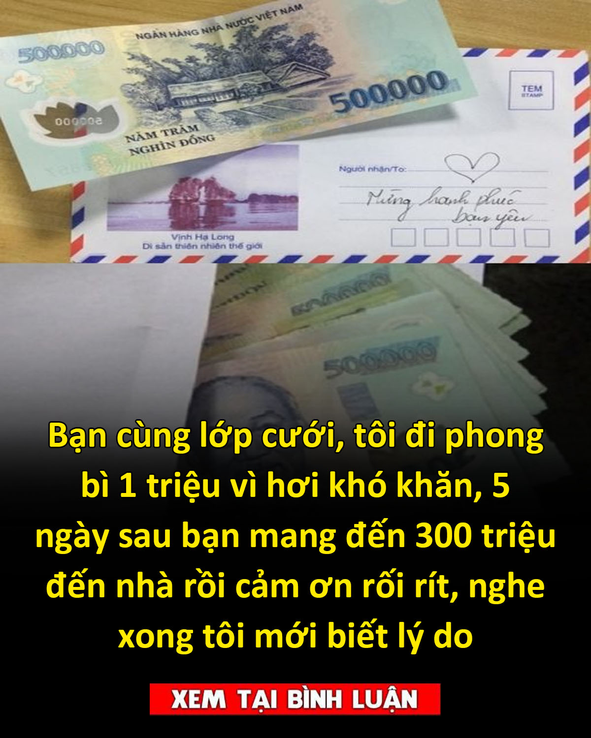 Bạn cùng lớp cưới, tôi đi phong bì 1 triệu vì hơi khó khăn, 5 ngày sau bạn mang đến 300 triệu đến nhà rồi cảm ơn rối rít, nghe xong tôi mới biết lý do 👇👇👇