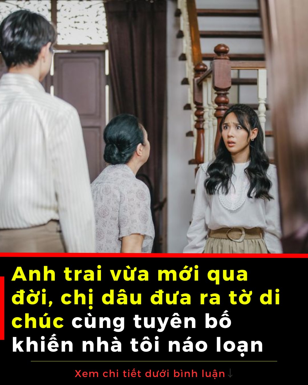 Anh trai vừa mới qua đời, chị dâu đưa ra tờ di chúc cùng tuyên bố khiến nhà tôi náo loạn