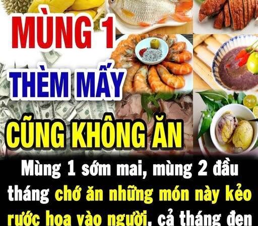 Chớ ăn những món này kẻo rước họa vào người, cả tháng đen đủi, tiền bạc đội nón ra đi