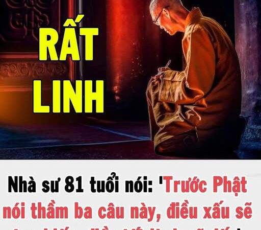 Nhà sư 81 tuổi nói: ‘Trước Phật nói thầm ba câu này, điều xấu sẽ tan biến, điều tốt lành sẽ đến’