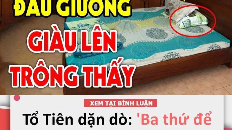 Tổ Tiên dặn dò: ‘Ba thứ để dưới gối, t i ề n tự tìm đường đến’, 3 thứ đó là gì