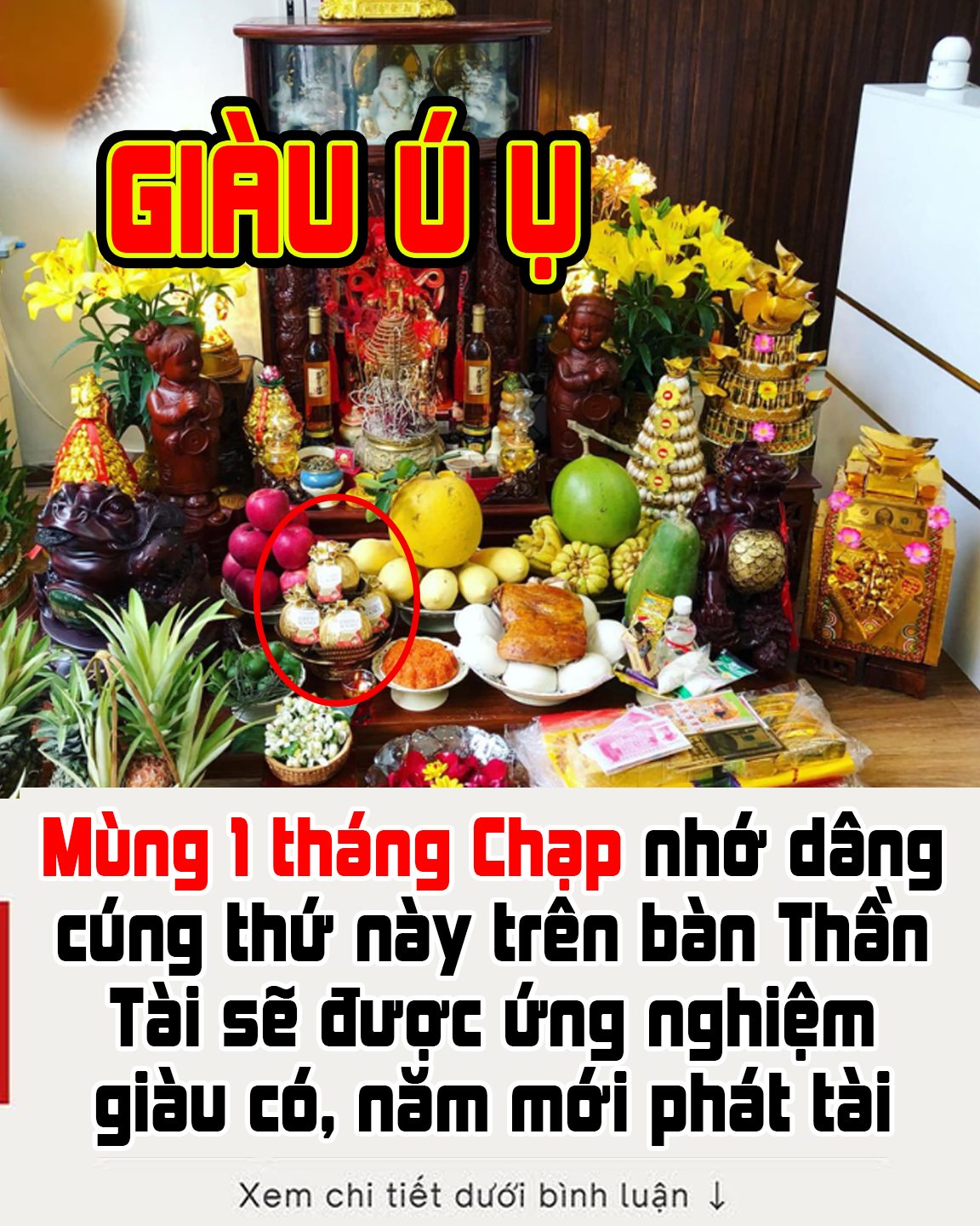 Mùng 1 tháng Chạp nhớ dâng cúng thứ này trên ban Thần tài sẽ được ứng nghiệm giàu có, năm mới phát tài