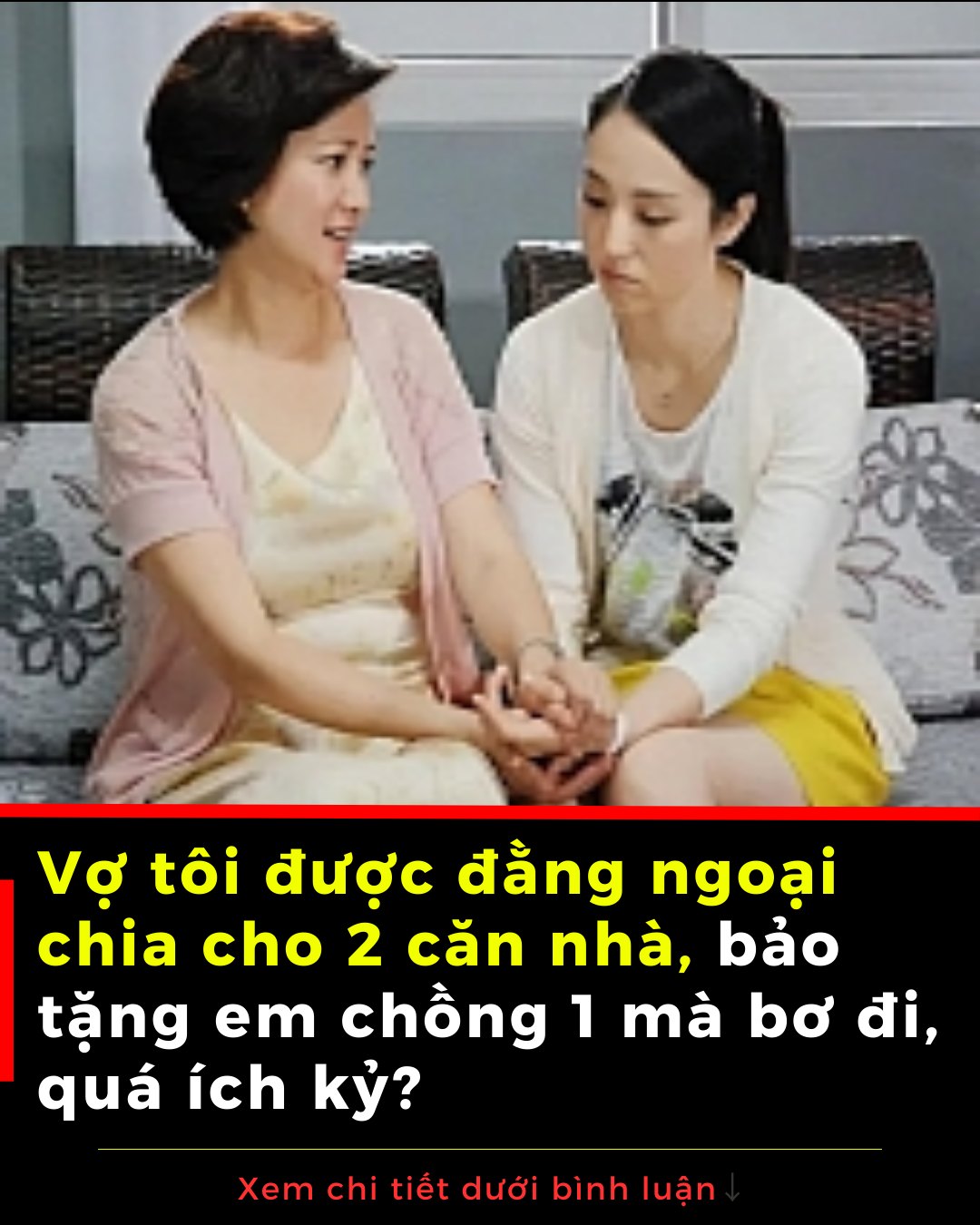 Vợ tôi được đằng ngoại chia cho 2 căn nhà, bảo tặng em chồng 1 mà bơ đi, quá ích kỷ