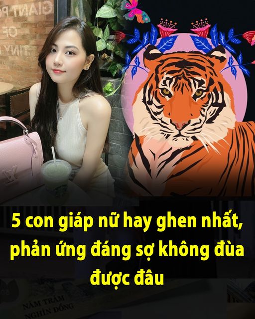 5 con giáp nữ hay ghen nhất, phản ứng đáng sợ không đùa được đâu 👇👇👇