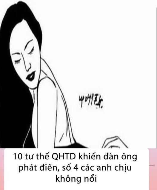 10 tư thế QHTD khiến đàn ông phát điê n, số 4 các anh chịu không nổi👇👇