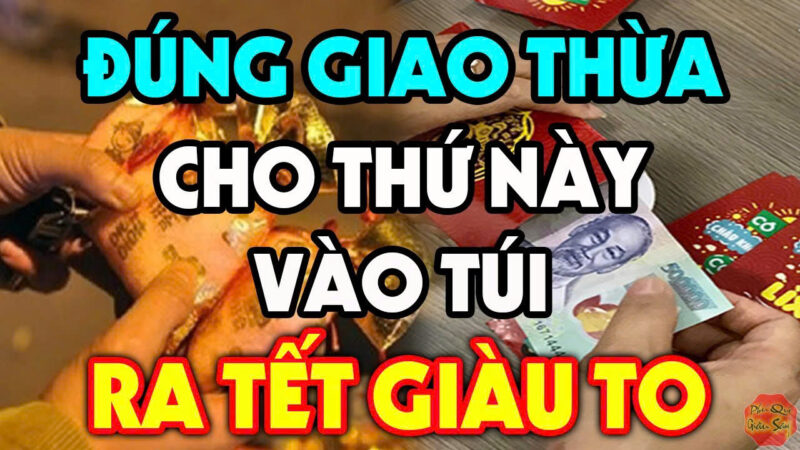 Đúng 0h đêm Giao thừa l é n bỏ thứ này vào ví, sang năm tiền vào như nước, phú quý toàn tài