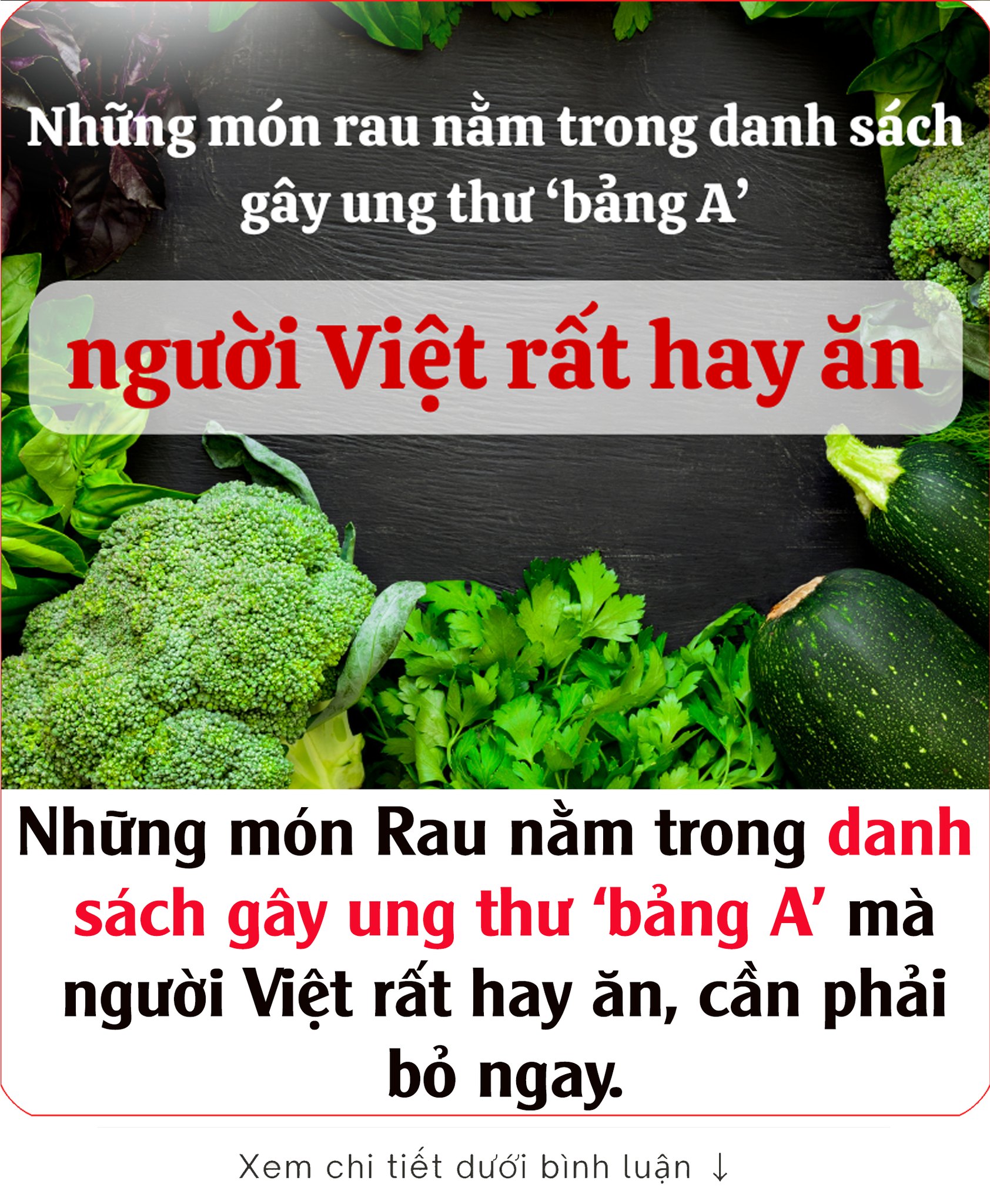 Những món Rau nằm trong danh sách gây u ng th ư ‘bảng A’ mà người Việt rất hay ăn, cần phải bỏ ngay