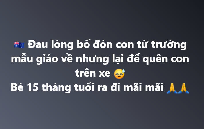 Đau lòng bố đón con từ trường mẫu giáo về nhưng lại bỏ quên con trên xe, bé 15 tháng ra đi mãi mãi